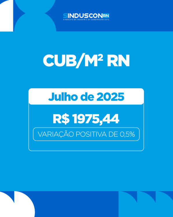 O Custo Unitário Básico (CUB) de julho já está disponível!